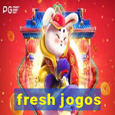 fresh jogos